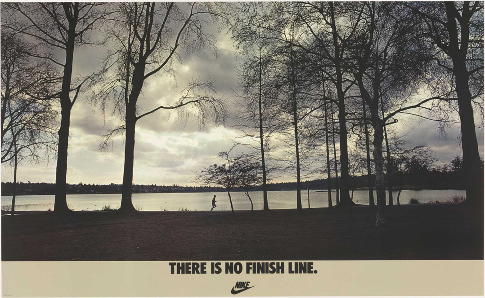 Poster, There Is No Finish Line; Designed by John Brown & Partners; Client: Nike (United States); USA;
          offset lithograph on paper; Courtesy: Cooper Hewitt, Smithsonian Design Museum